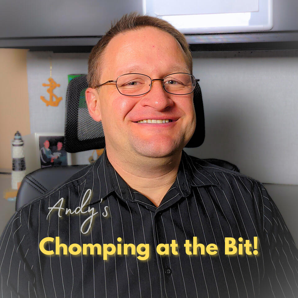 Andy's Chomping at the Bit