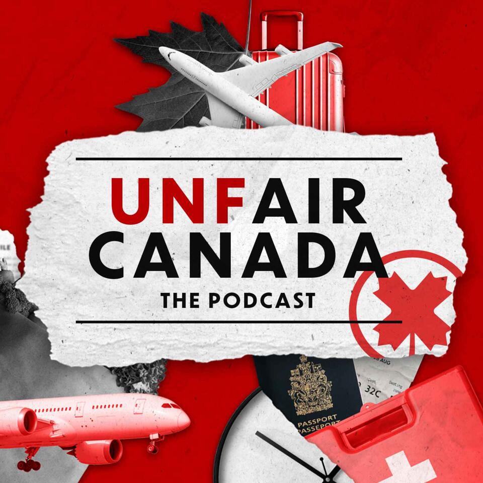 Unfair Canada The Podcast | Air Canular – Le balado