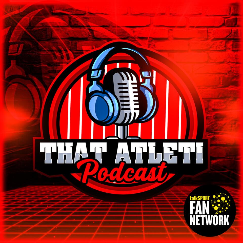 That Atleti Podcast