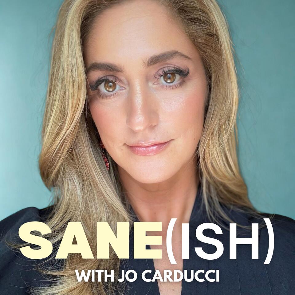 Sane(ish) with Jo Carducci