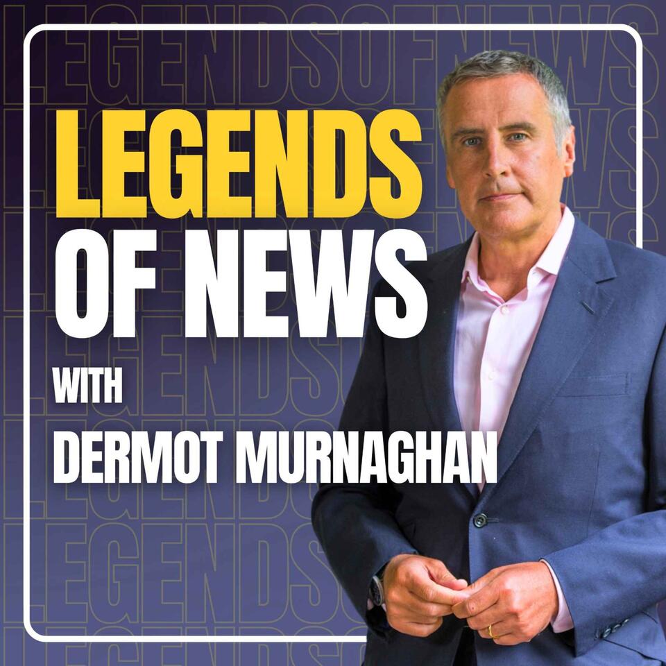 LEGENDS OF NEWS with DERMOT MURNAGHAN