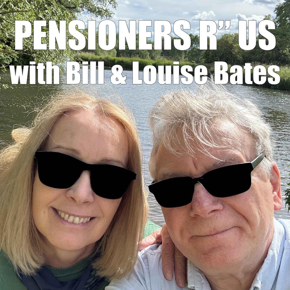 Pensioners R' Us with Bill and Louise Bates