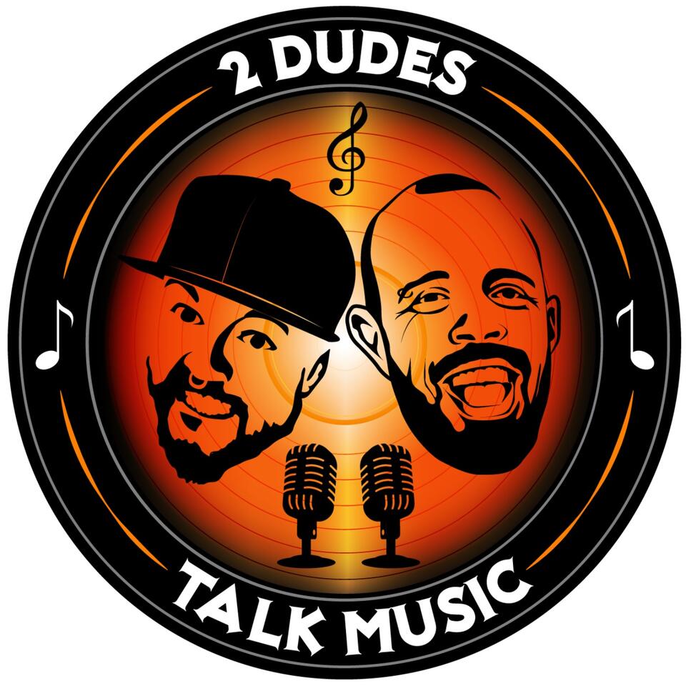 Two Dudes Talk Music