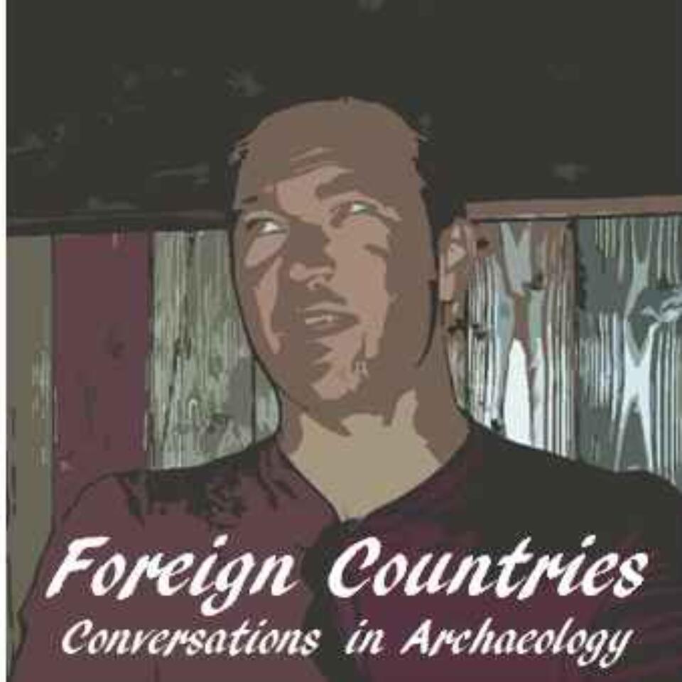 Foreign Countries: conversations in archaeology.
