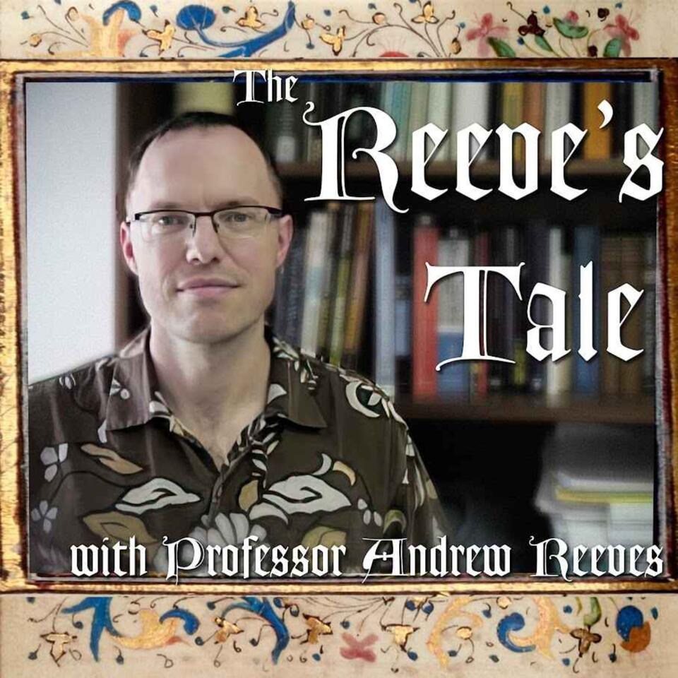 The Reeve's Tale: A Medieval Miscellany with Andrew Reeves