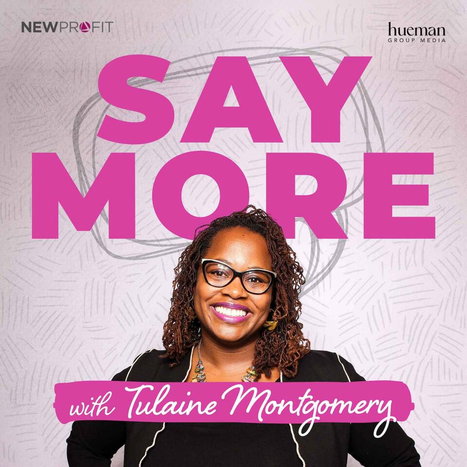 Say More with Tulaine Montgomery
