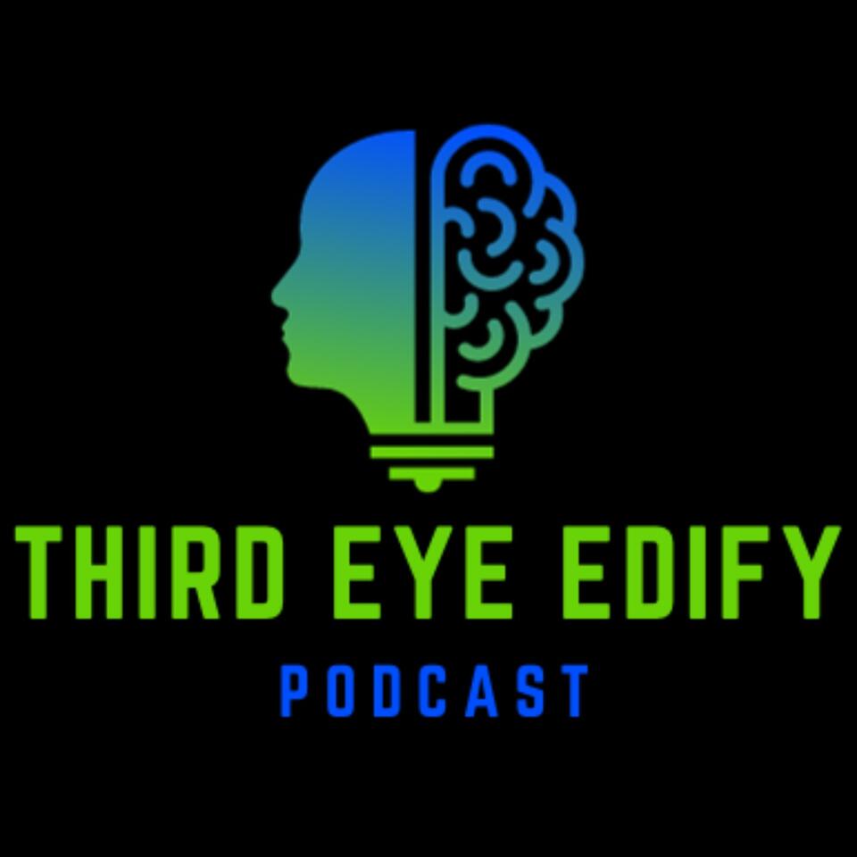 Third Eye Edify Podcast