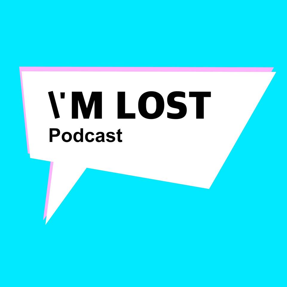 I'm Lost Podcast