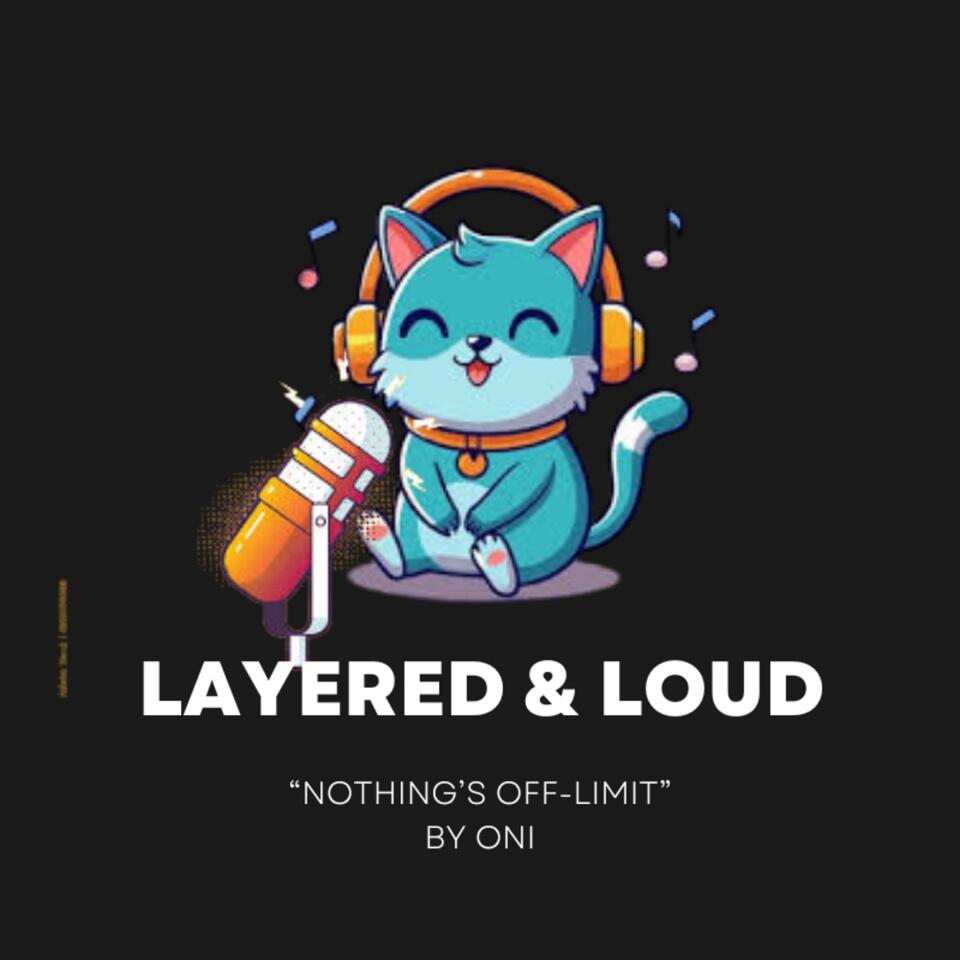 LAYERED & LOUD
