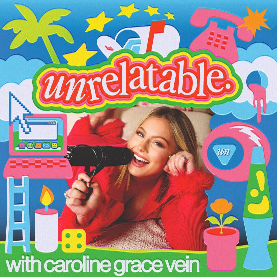Unrelatable with Caroline Grace Vein