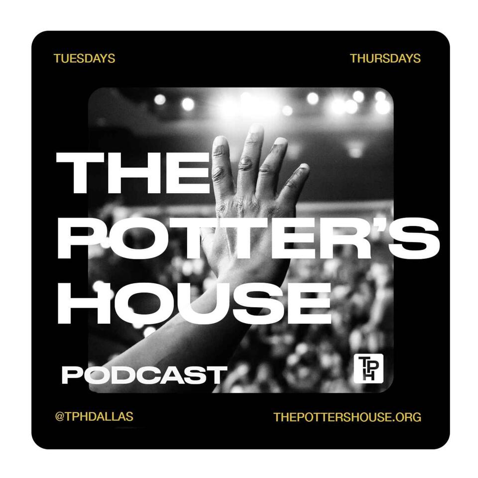 The Potter's House Podcast