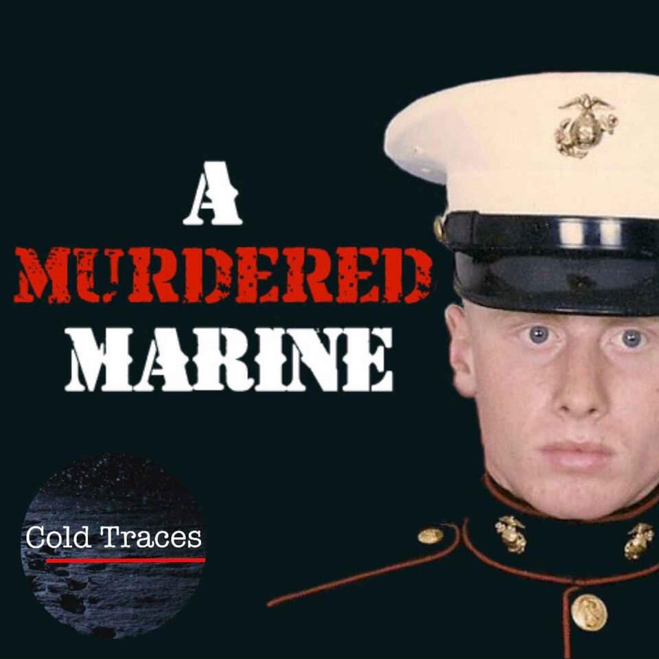 A Murdered Marine, from Cold Traces Media