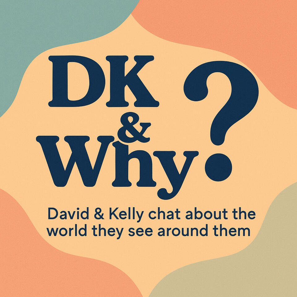 D K & Why?
