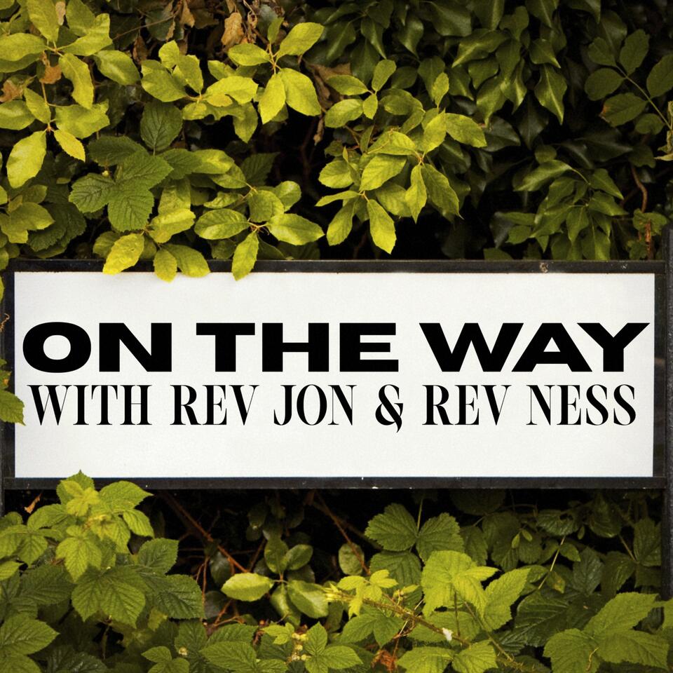 On the Way with Rev Jon & Rev Ness