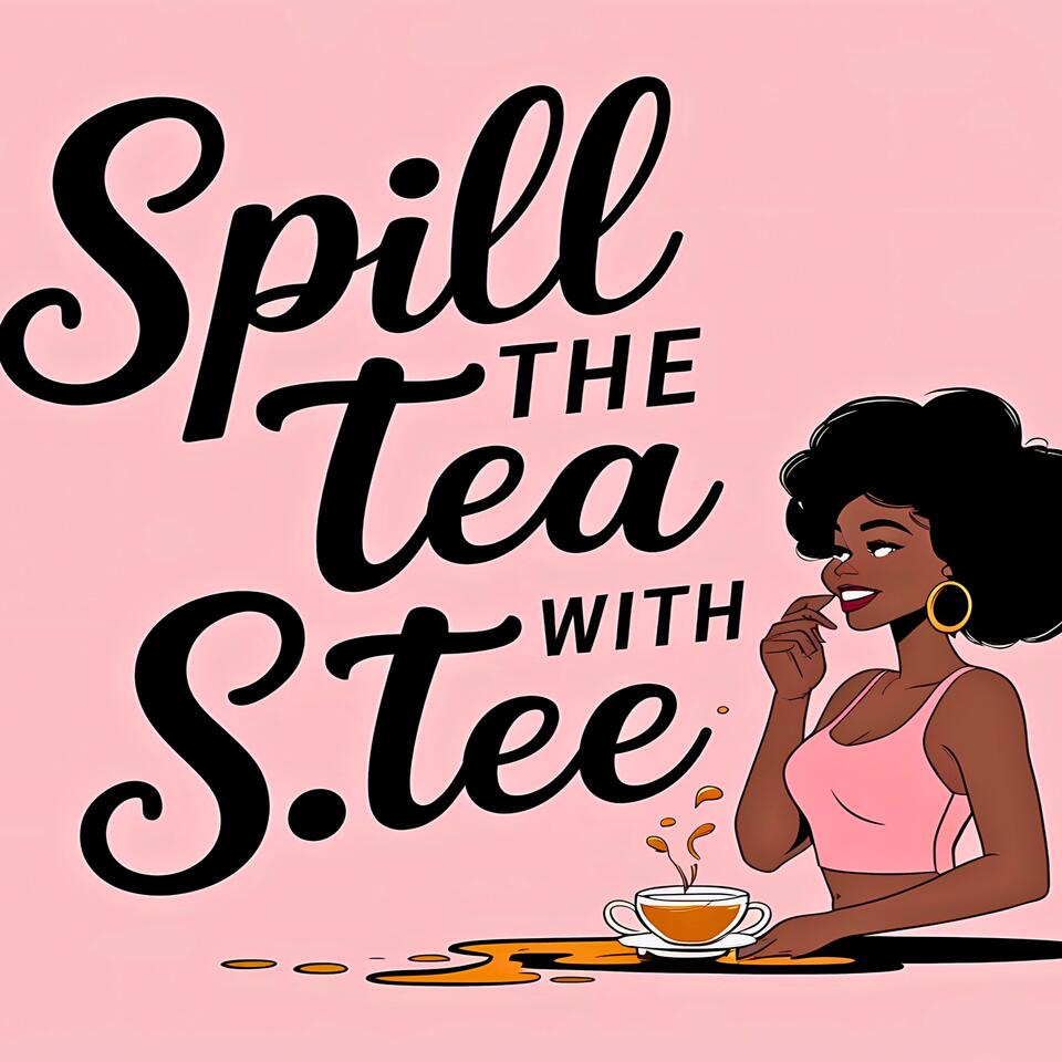 Spill the tea with S.tee