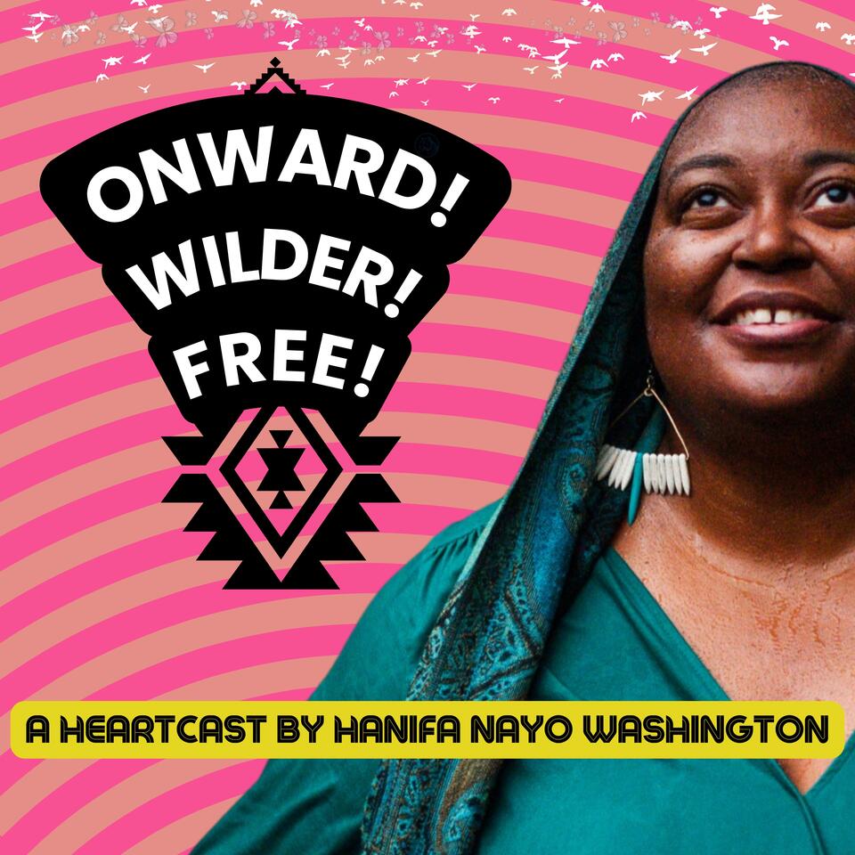 Onward! Wilder! Free!