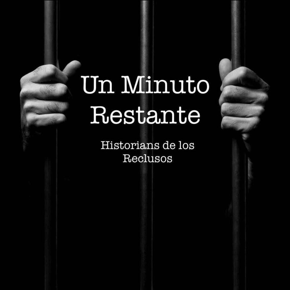 Un Minuto Restante - Historians de los reclusos