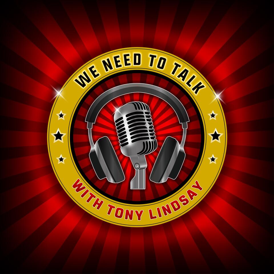 We Need To Talk with Tony Lindsay