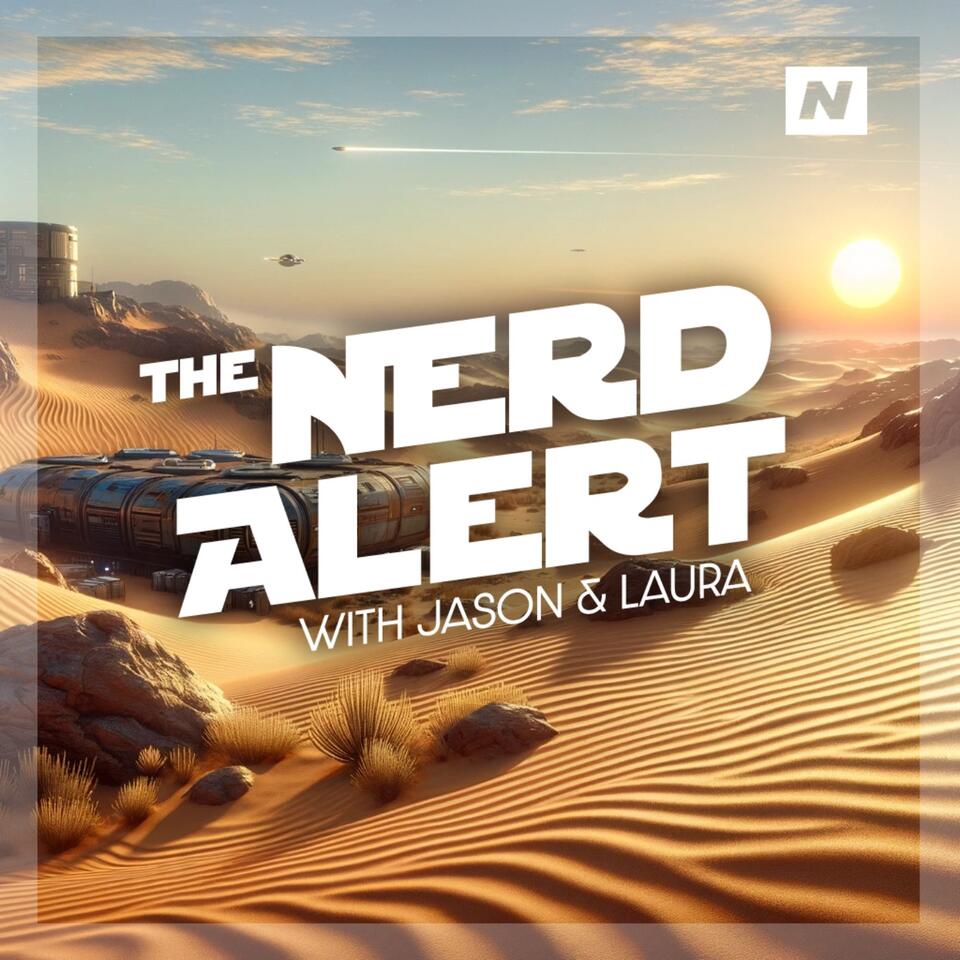 The Nerd Alert with Jason & Laura