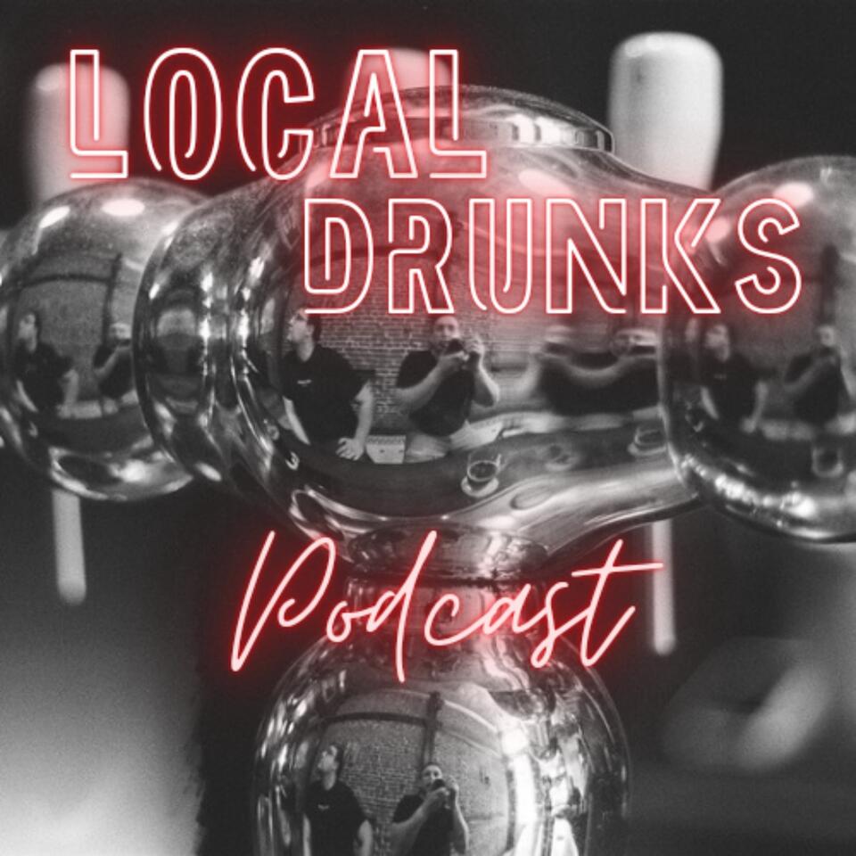 Local Drunks Podcast