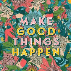 Trailer - Make Good Things Happen