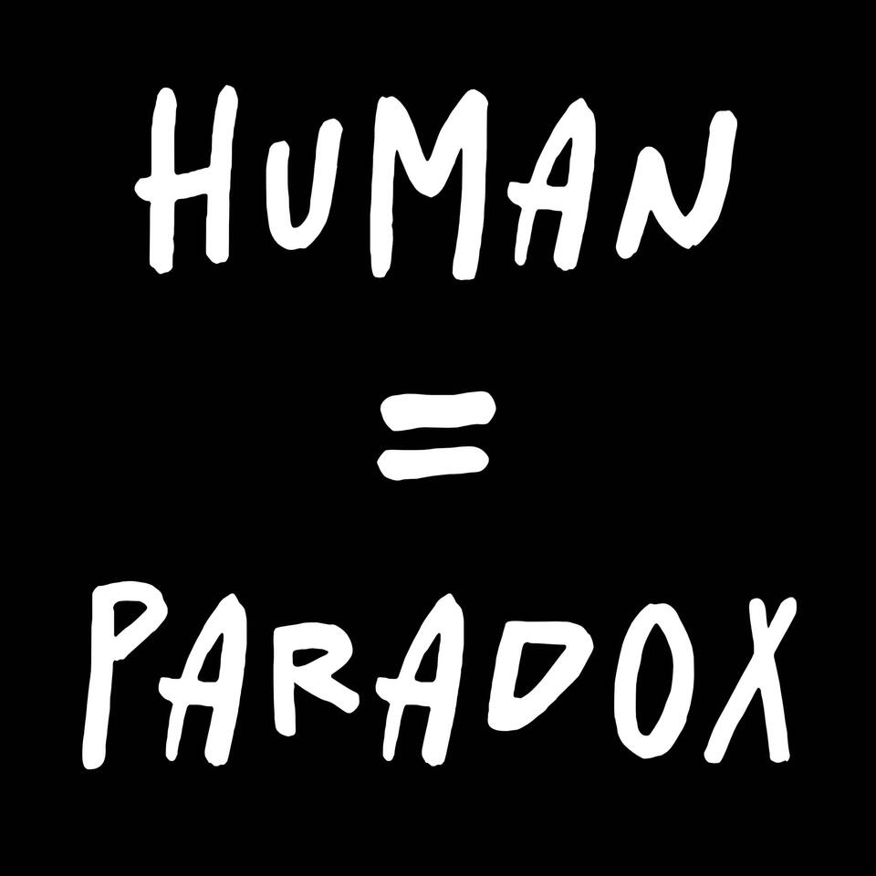 Human Equals Paradox