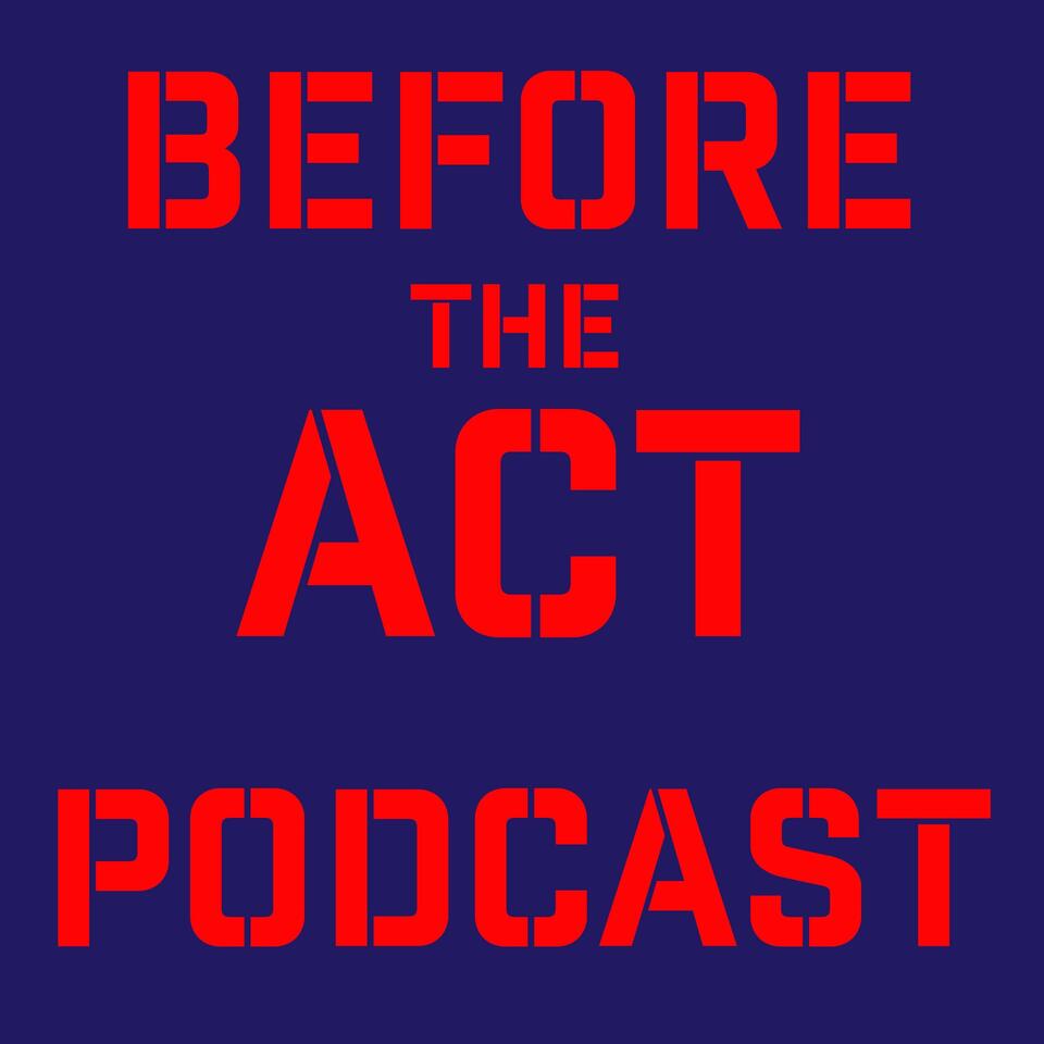 Before The Act Podcast