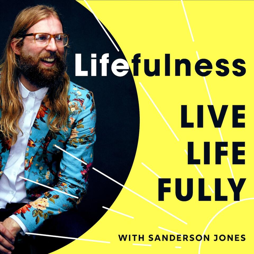 Lifefulness: Live Life Fully