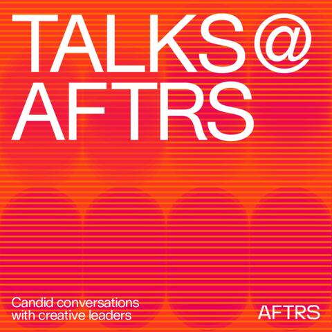 TALKS @ AFTRS