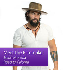 Jason Momoa, Road to Paloma: Meet the Filmmaker