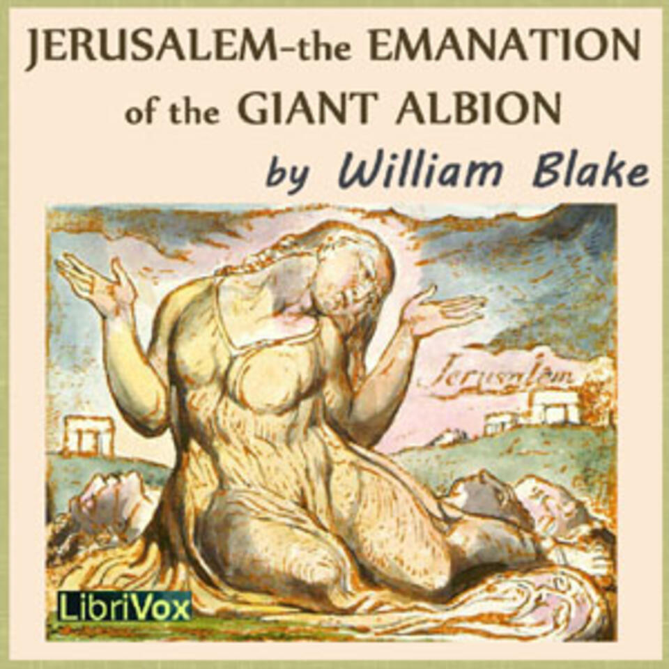 Jerusalem - The Emanation of the Giant Albion by William Blake (1757 - 1827)