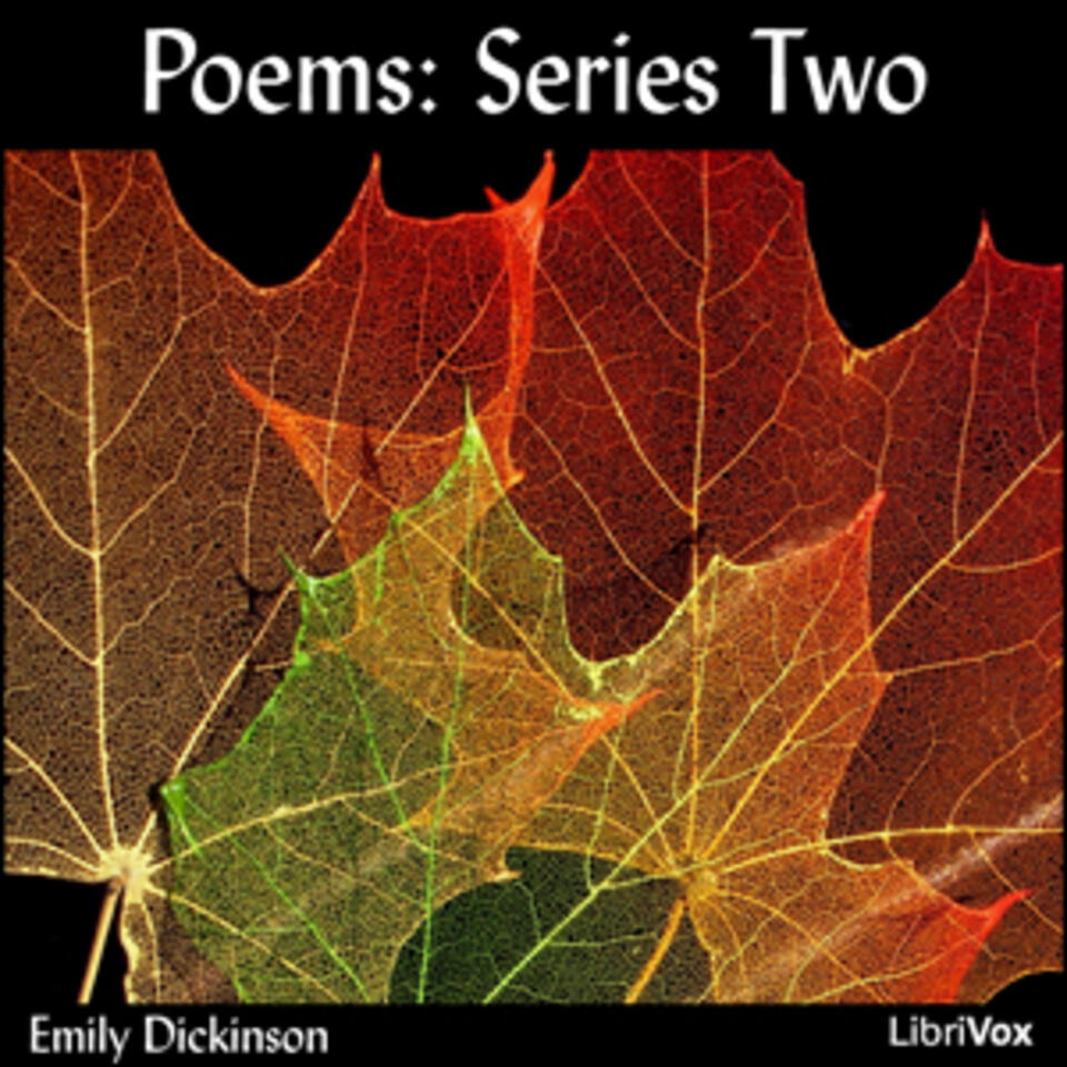 Poems: Series Two by Emily Dickinson (1830 - 1886)
