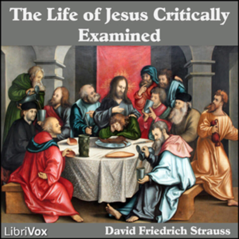 Life of Jesus Critically Examined, The by David Friedrich Strauss (1808 - 1874)
