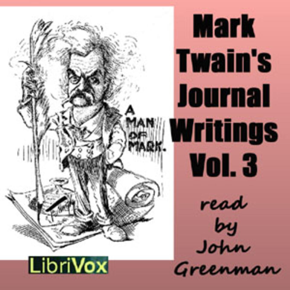 Mark Twain’s Journal Writings, Volume 3 by Mark Twain (1835 - 1910)
