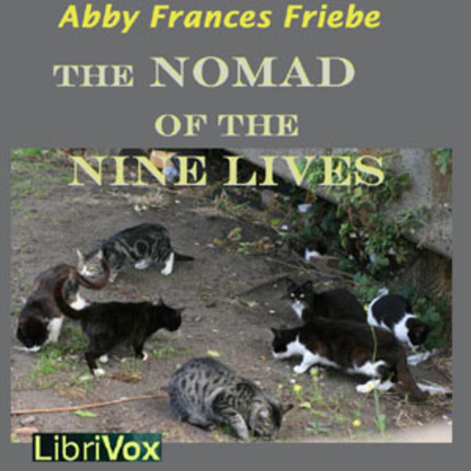 Nomad of the Nine Lives, The by Abby Frances Friebe (1861 - )
