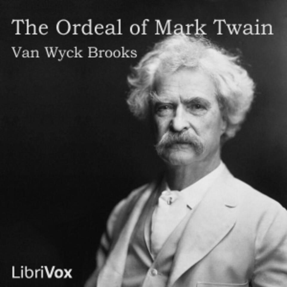 Ordeal of Mark Twain, The by Van Wyck Brooks (1886 - 1963)