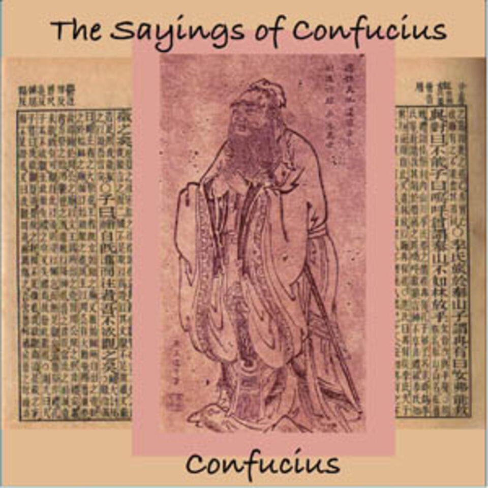 Sayings of Confucius, The by Confucius 孔子 (551 - 479 BCE)