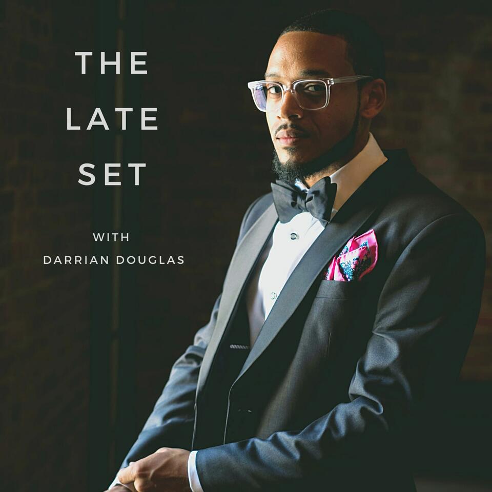 The Late Set with Darrian Douglas