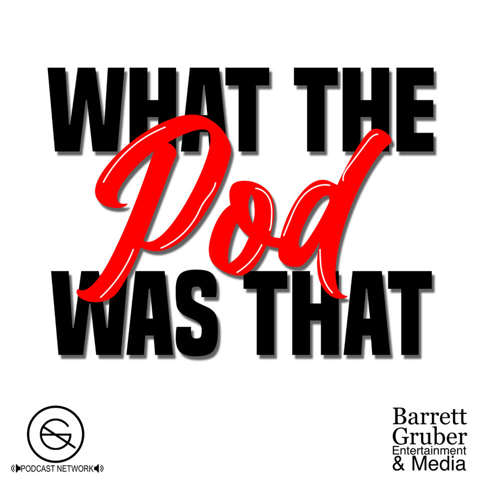 What The Pod Was That?
