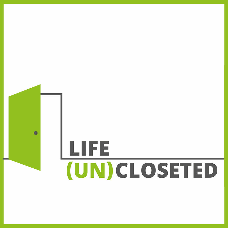 Life (UN)Closeted: LGBTQ+ Coming Out Stories & Advice for living out and proud!