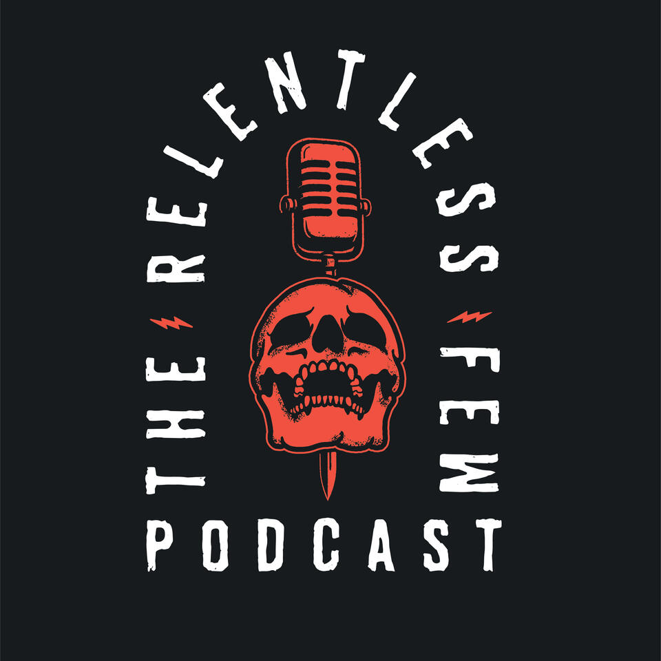 The Relentless Few