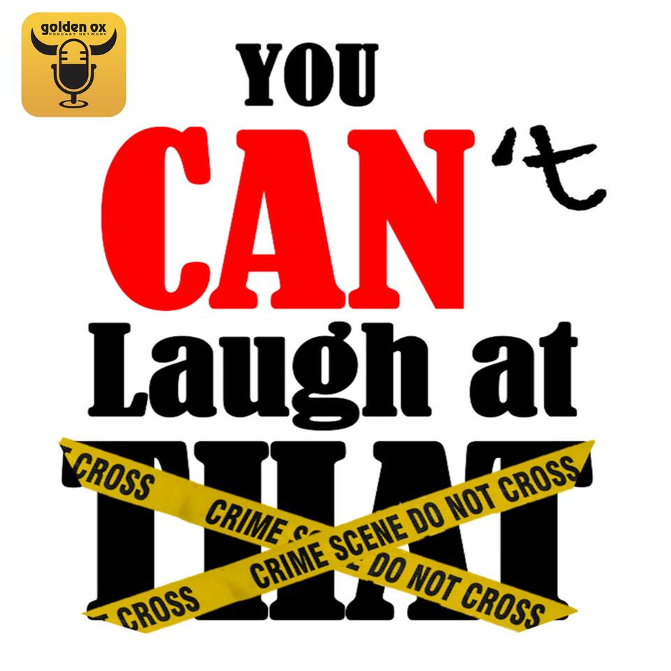 You Can't Laugh At That