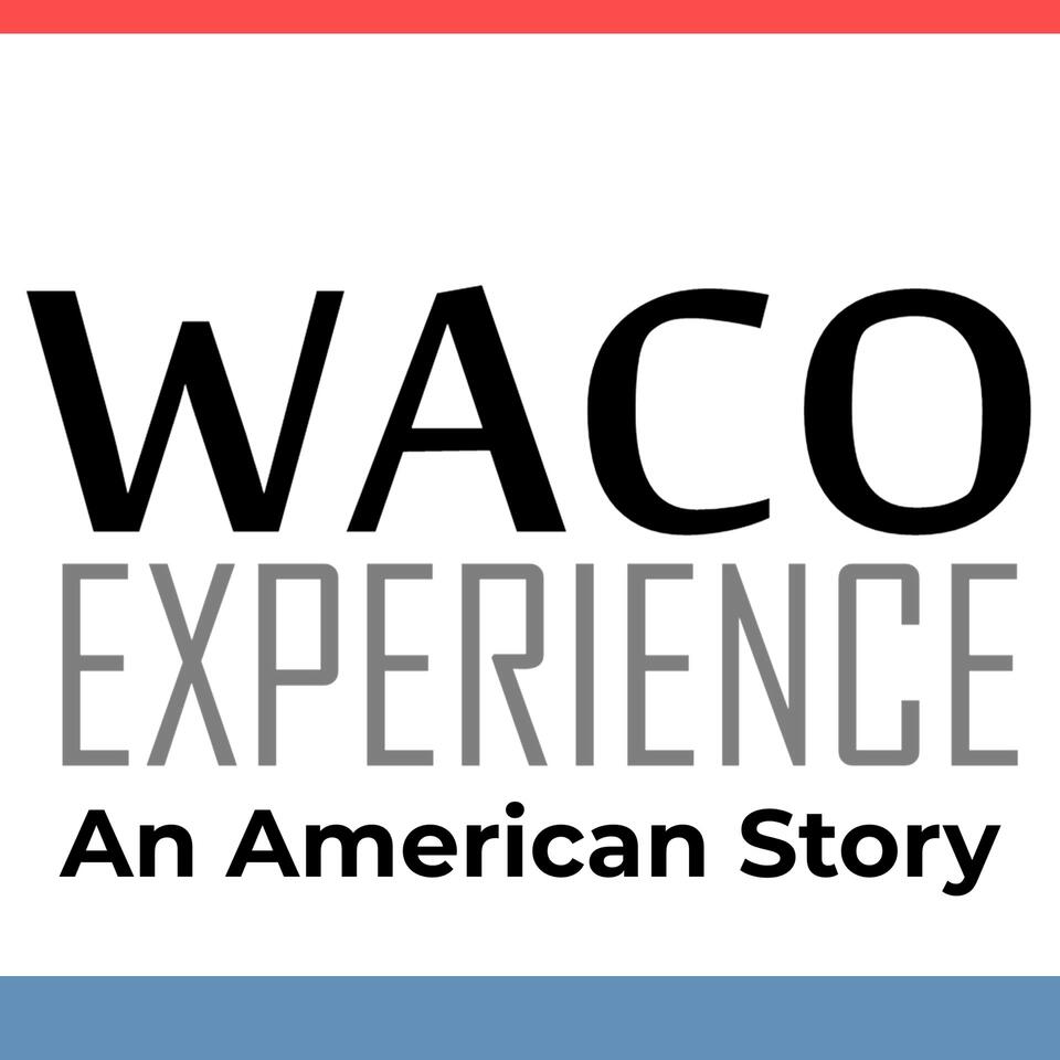 THE WACO EXPERIENCE