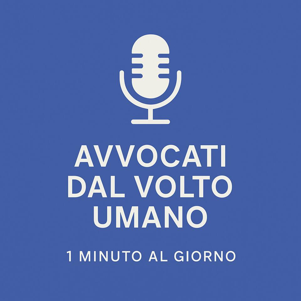 avvocati dal volto umano pillcast