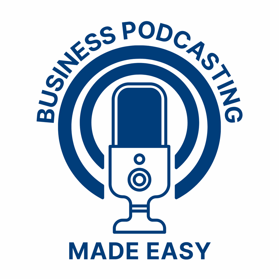 Business Podcasting Made Easy