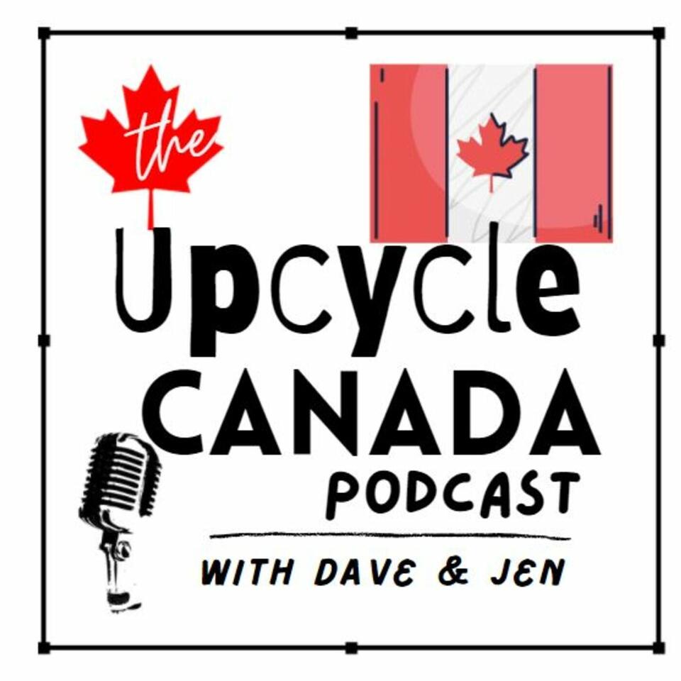 The UpCycle Canada Podcast: Your Eco-Friendly Inspiration