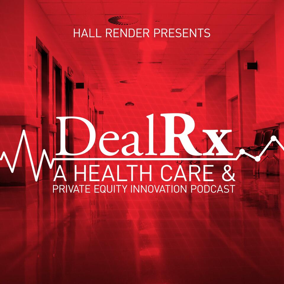 Deal Rx: A Health Care & Private Equity Innovation Podcast