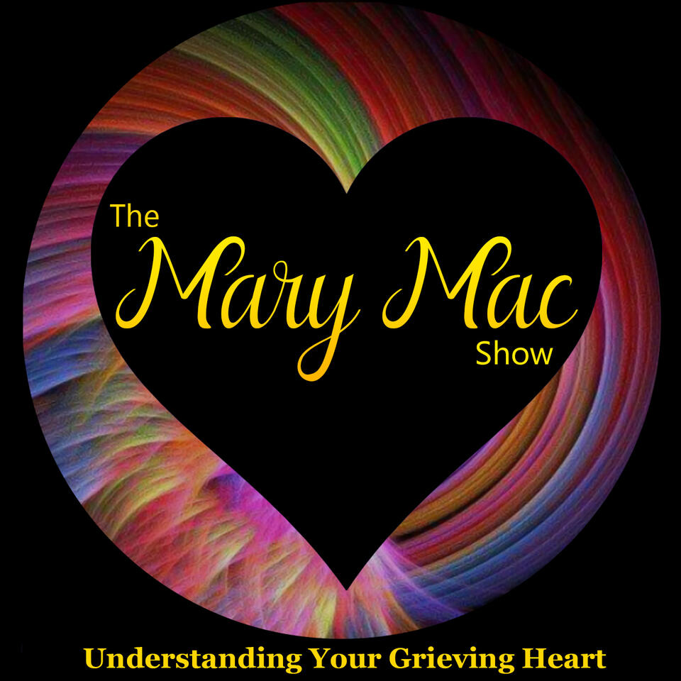 The Mary Mac Show | Grieving After a Loved One's Death