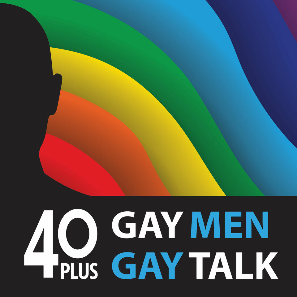 40 Plus: Gay Men. Gay Talk.