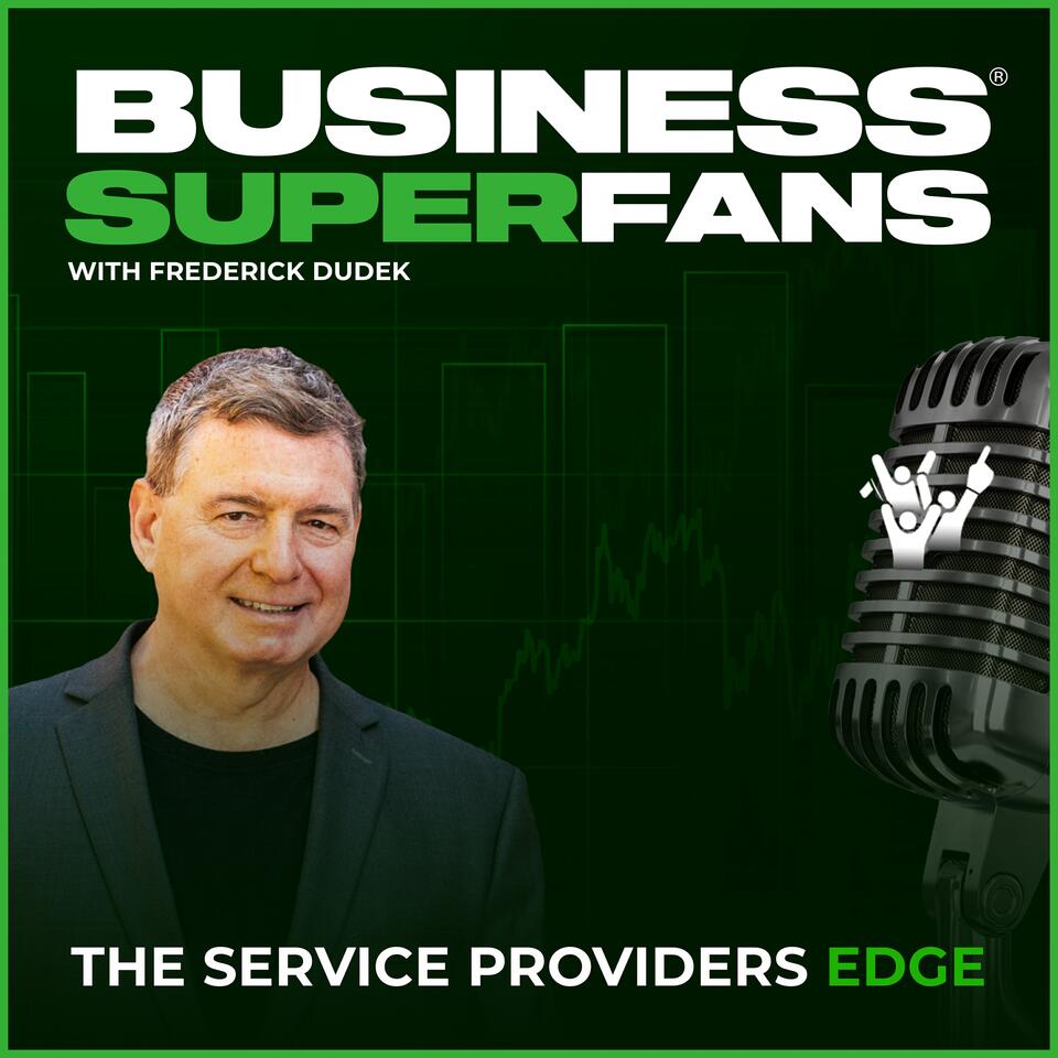 Business Superfans: The Service Providers Edge
